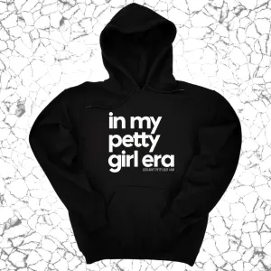 In my Petty Girl Era Unisex Hoodie